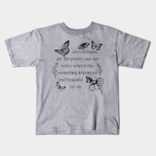Stretch Marks are Poetry (Butterflies) Kids T-Shirt